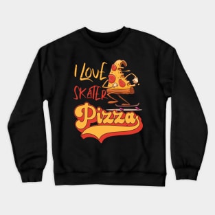 I Love Pizza Skater Crewneck Sweatshirt